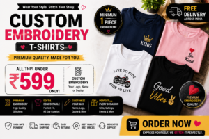 Buy Custom Embroidery T-Shirts Under ₹599 India — Minimum 1 Piece, Free Delivery