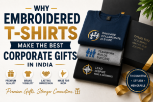 Why Embroidered T-Shirts Make the Best Corporate Gifts in India (With Order Guide)
