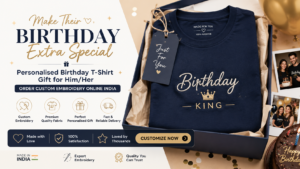 Personalised Birthday T-Shirt Gift for Him/Her: Order Custom Embroidery Online India
