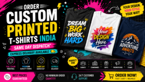 Order Custom Printed T-Shirts India Same Day Dispatch — Express Delivery Available
