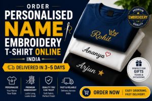 Order Personalised Name Embroidery T-Shirt Online India — Delivered in 3–5 Days