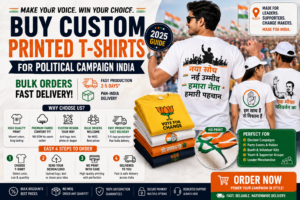 Buy Custom Printed T-Shirts for Political Campaign India — Bulk Fast Delivery (2025 Guide)
