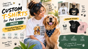 Custom T-Shirts for Pet Lovers India — Personalised Dog & Cat Print Tees Online