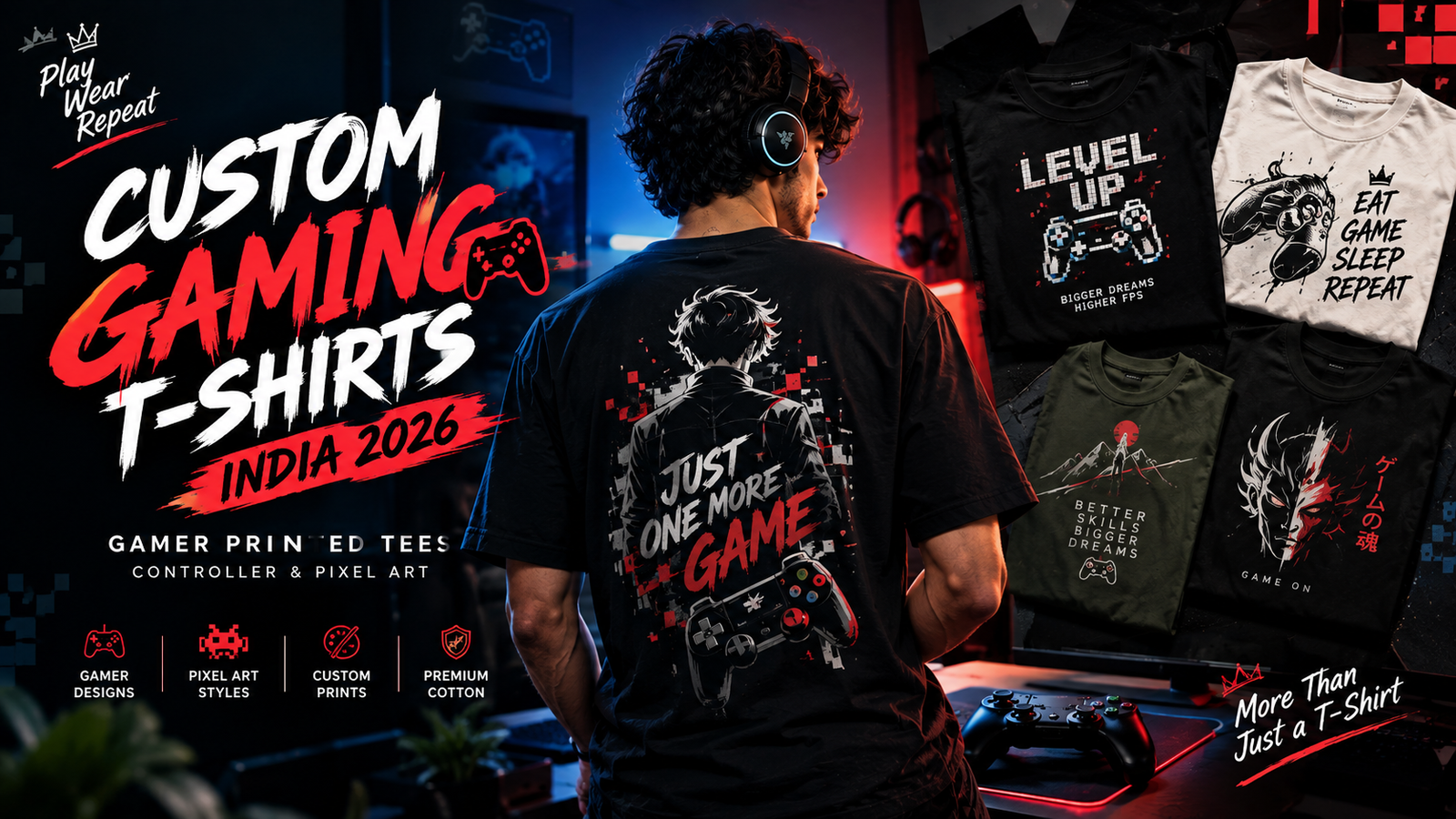 Custom Gaming T-Shirts India 2026 — Gamer Printed Tees, Controller & Pixel Art